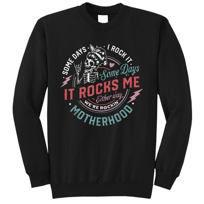 Some Days I Rock It Some Days It Rocks Me Mom Life Sweatshirt