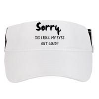 Sorry Did I Roll My Eyes Out Loud? Funny Adult Drive Performance Visor