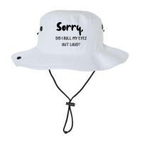 Sorry Did I Roll My Eyes Out Loud? Funny Legacy Cool Fit Booney Bucket Hat