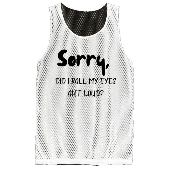 Sorry Did I Roll My Eyes Out Loud? Funny Mesh Reversible Basketball Jersey Tank