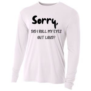 Sorry Did I Roll My Eyes Out Loud? Funny Cooling Performance Long Sleeve Crew