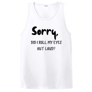 Sorry Did I Roll My Eyes Out Loud? Funny PosiCharge Competitor Tank