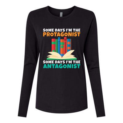 Some Days Im The Protagonist Some Days Im The Antagonist Womens Cotton Relaxed Long Sleeve T-Shirt