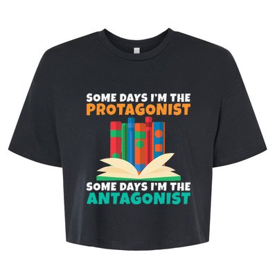 Some Days Im The Protagonist Some Days Im The Antagonist Bella+Canvas Jersey Crop Tee