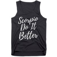 Scorpio Do it Better Scorpio Sign Zodiac Horoscope Scorpion Tank Top