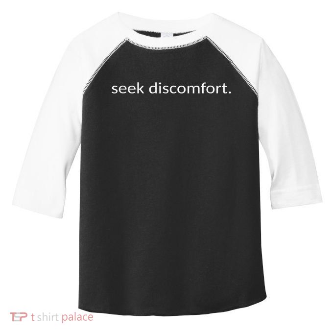 Seek Discomfort Inspirational Change Toddler Fine Jersey T-Shirt