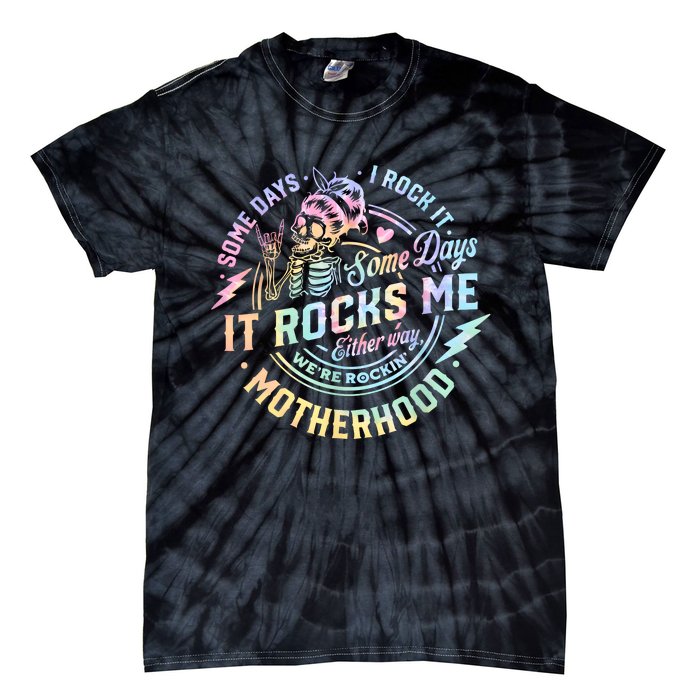 Some Days I Rock It Some Days It Rocks Me Tie Dye Skull Mom Tie-Dye T-Shirt