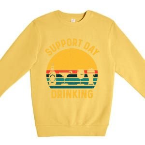 Support Day Ing Funny Cute Humor Awesome Tee Cute Gift Premium Crewneck Sweatshirt