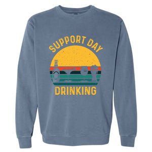 Support Day Ing Funny Cute Humor Awesome Tee Cute Gift Garment-Dyed Sweatshirt