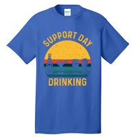 Support Day Ing Funny Cute Humor Awesome Tee Cute Gift Tall T-Shirt