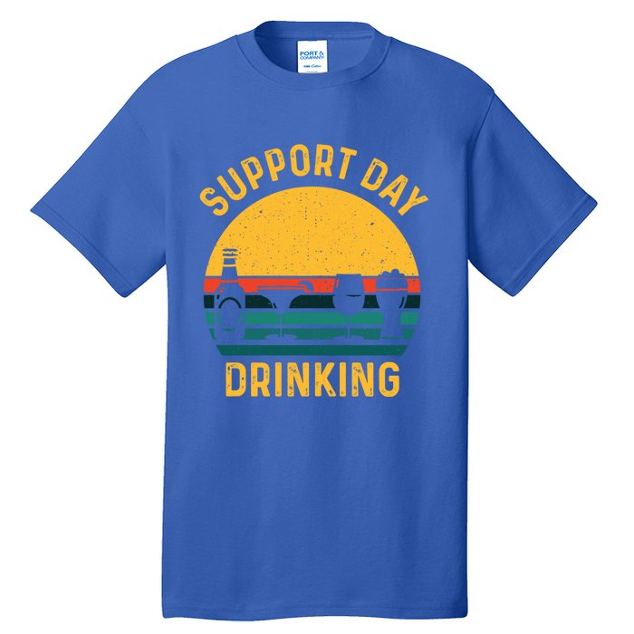 Support Day Ing Funny Cute Humor Awesome Tee Cute Gift Tall T-Shirt