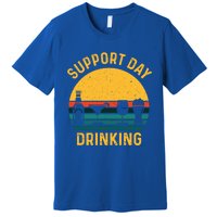 Support Day Ing Funny Cute Humor Awesome Tee Cute Gift Premium T-Shirt