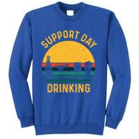 Support Day Ing Funny Cute Humor Awesome Tee Cute Gift Tall Sweatshirt