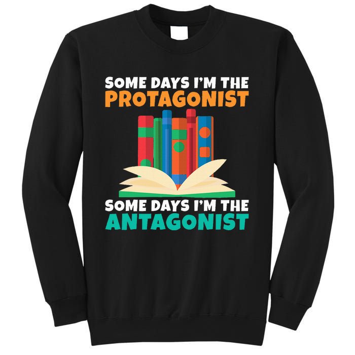 Some Days Im The Protagonist Some Days Im The Antagonist Sweatshirt