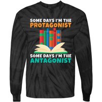 Some Days Im The Protagonist Some Days Im The Antagonist Tie-Dye Long Sleeve Shirt