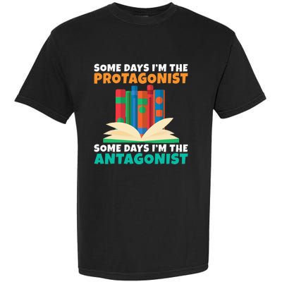 Some Days Im The Protagonist Some Days Im The Antagonist Garment-Dyed Heavyweight T-Shirt