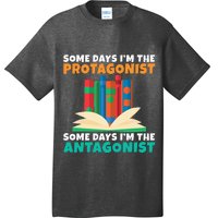 Some Days Im The Protagonist Some Days Im The Antagonist T-Shirt