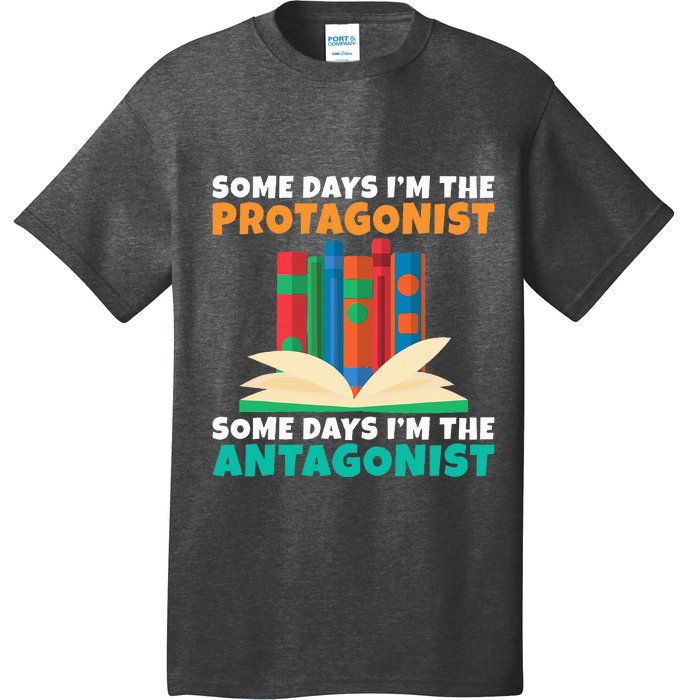 Some Days Im The Protagonist Some Days Im The Antagonist T-Shirt