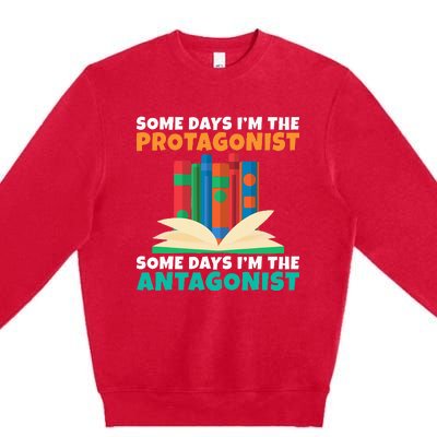 Some Days Im The Protagonist Some Days Im The Antagonist Premium Crewneck Sweatshirt