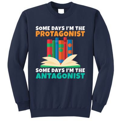 Some Days Im The Protagonist Some Days Im The Antagonist Sweatshirt