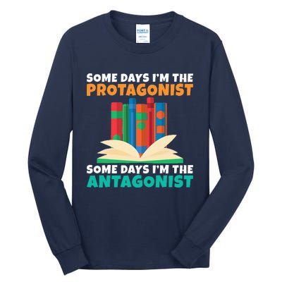 Some Days Im The Protagonist Some Days Im The Antagonist Tall Long Sleeve T-Shirt