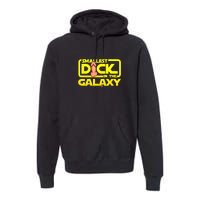 Smallest Dick In The Galaxy Funny Adult Sex Joke Gift Idea Premium Hoodie