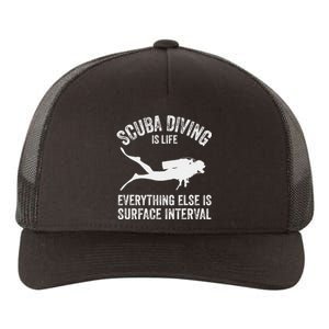 Scuba Diving Is Life Everything Else Is Surface Interval Yupoong Adult 5-Panel Trucker Hat