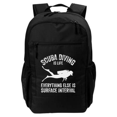 Scuba Diving Is Life Everything Else Is Surface Interval Daily Commute Backpack