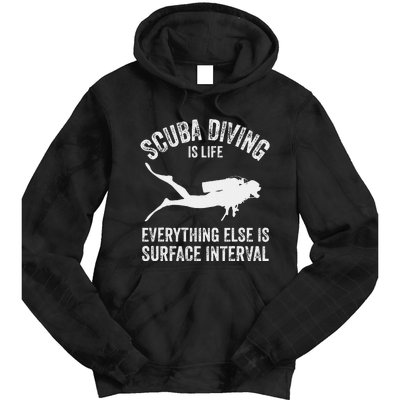 Scuba Diving Is Life Everything Else Is Surface Interval Tie Dye Hoodie