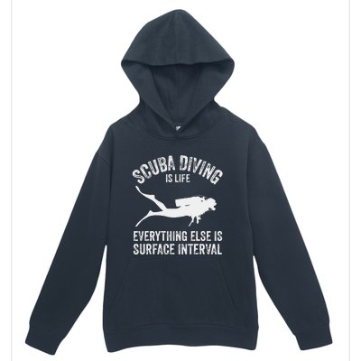 Scuba Diving Is Life Everything Else Is Surface Interval Urban Pullover Hoodie