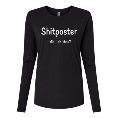 Shitposter Did I Do That Womens Cotton Relaxed Long Sleeve T-Shirt