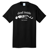 Snazzyseagull Dead Inside And Outside Skeleton Tall T-Shirt