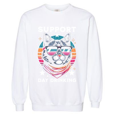 Support Day Ing Advocate Alcohol Enthusiast Cat Gift Garment-Dyed Sweatshirt