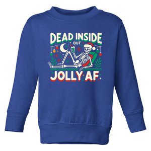 Skeleton Dead Inside But Jolly Af Gift Toddler Sweatshirt