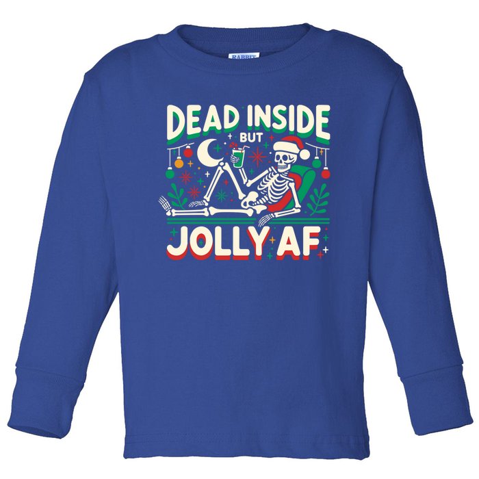 Skeleton Dead Inside But Jolly Af Gift Toddler Long Sleeve Shirt