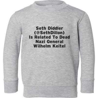 Seth Diddler Is Related To Dead Nazi General Wilhelm Keitel Toddler Sweatshirt