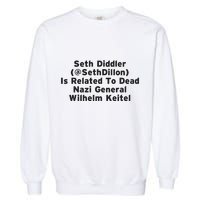 Seth Diddler Is Related To Dead Nazi General Wilhelm Keitel Garment-Dyed Sweatshirt