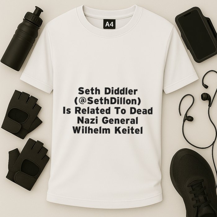 Seth Diddler Is Related To Dead Nazi General Wilhelm Keitel Performance Shirt