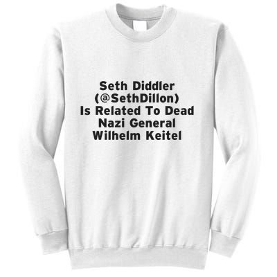 Seth Diddler Is Related To Dead Nazi General Wilhelm Keitel Sweatshirt