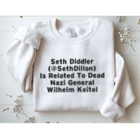 Seth Diddler Is Related To Dead Nazi General Wilhelm Keitel Sweatshirt