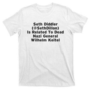 Seth Diddler Is Related To Dead Nazi General Wilhelm Keitel T-Shirt