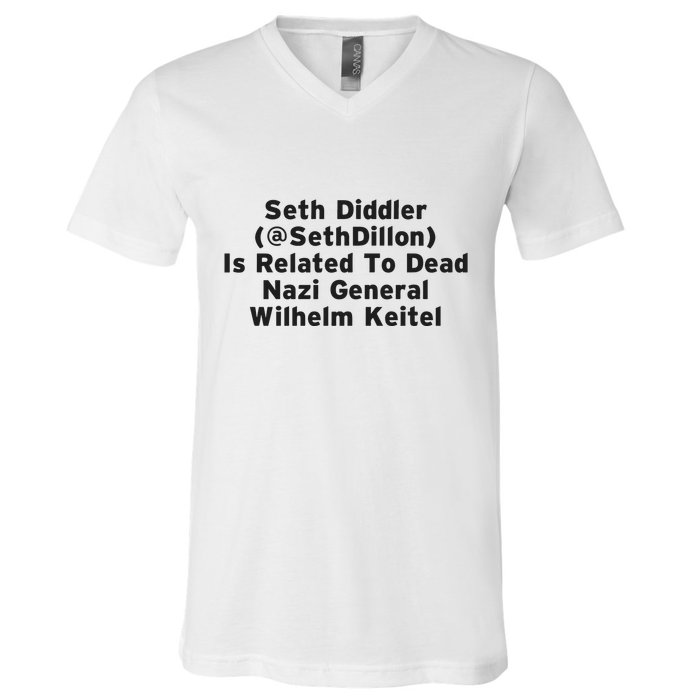 Seth Diddler Is Related To Dead Nazi General Wilhelm Keitel V-Neck T-Shirt