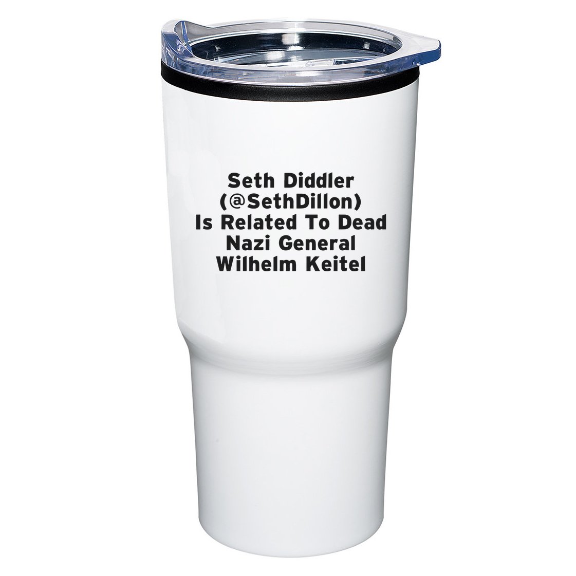 Seth Diddler Is Related To Dead Nazi General Wilhelm Keitel Tumbler