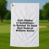 Seth Diddler Is Related To Dead Nazi General Wilhelm Keitel Golf Towel