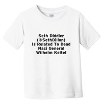 Seth Diddler Is Related To Dead Nazi General Wilhelm Keitel Toddler T-Shirt