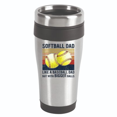 Softball Dad Just Like A Baseball Dad But With Bigger Balls 16oz Travel Tumbler