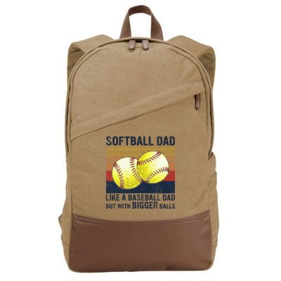Softball Dad Just Like A Baseball Dad But With Bigger Balls Cotton Canvas Backpack