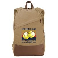 Softball Dad Just Like A Baseball Dad But With Bigger Balls Cotton Canvas Backpack