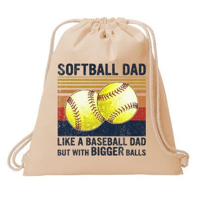 Softball Dad Just Like A Baseball Dad But With Bigger Balls Drawstring Bag