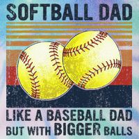 Softball Dad Just Like A Baseball Dad But With Bigger Balls Legacy Tie Dye Trucker Hat